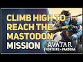 Climb high to reach the mastodon Avatar Frontiers of Pandora