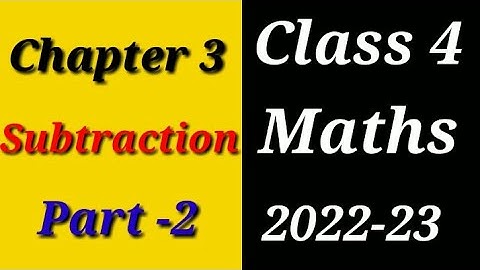 Borrowing Subtraction for 4 | Class 4 Maths | Class 4 Maths Chapter 3 Part 2