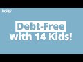 How to Retire Early and Become Debt-Free with 14 Kids