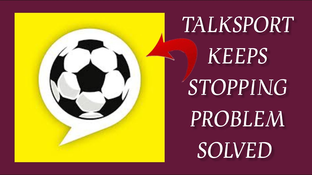 How To Solve talkSPORT App Keeps Stopping Problem || Rsha26 Solutions ...