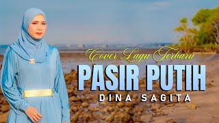PASIR PUTIH - DINA SAGITA | COVER LAGU TERBARU
