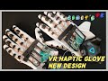 Newly Designed VR Haptic Glove!