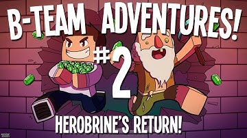 B-Team Adventures - Herobrine