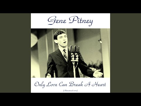 Only Love Can Break a Heart (Remastered 2015)