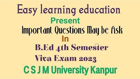 Important Questions/Topic May be ask in B.Ed 4th Semester Viva Exam 2023 4rth semester bed csjm