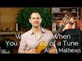 What to Do When You Get Tired of a Tune (Classical guitar practice tip)