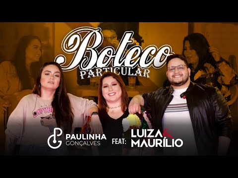 Paulinha Gonçalves - Boteco Particular part. Luiza e Maurílio (Clipe Oficial)