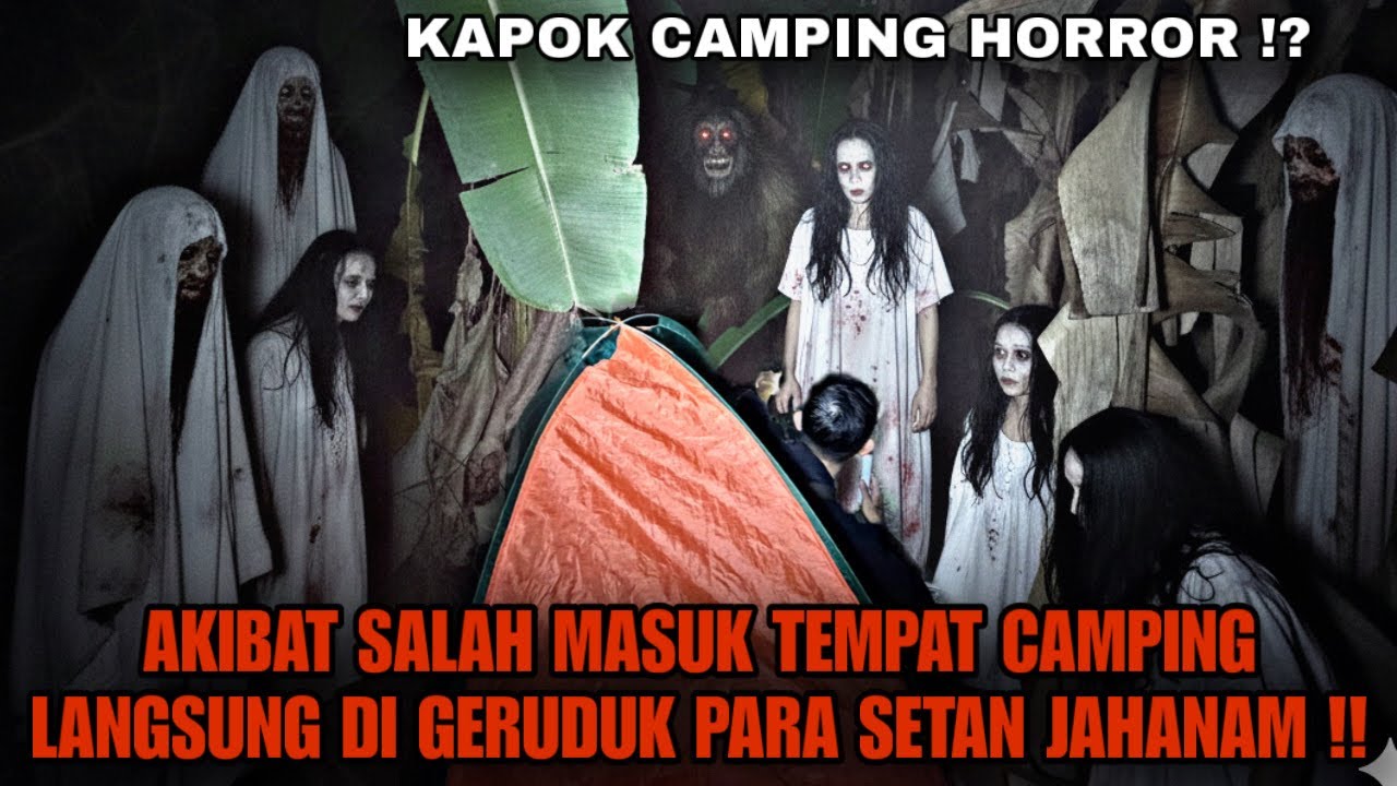 HORROR ‼️SALAH MASUK AREA CAMPING BERUJUNG DI GRUDUK PARA SETAN JAHANAM !!