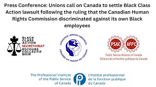 Press Conference: Unions Call On Canada To Settle Black Class Action lawsuit