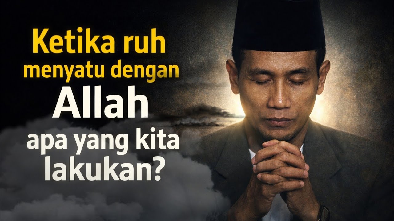 KH. MUKHLASON ROSYID 💥KETIKA RUH DENGAN ALLAH LEBUR JADI SATU APA YANG KITA LAKUKAN? 