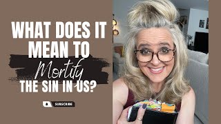 Christian: We Must Mortify Sin!