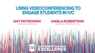 ETE Conf 2018 | Amy Piotrowski & Marla Robertson | Using Videoconferencing to Engage Students in IVC