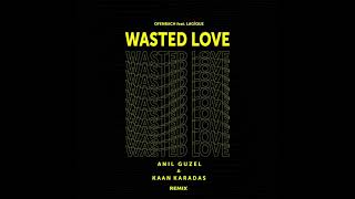 Ofenbach - Wasted Love feat. Lagique (Anıl Guzel & Kaan Karadas Remix)