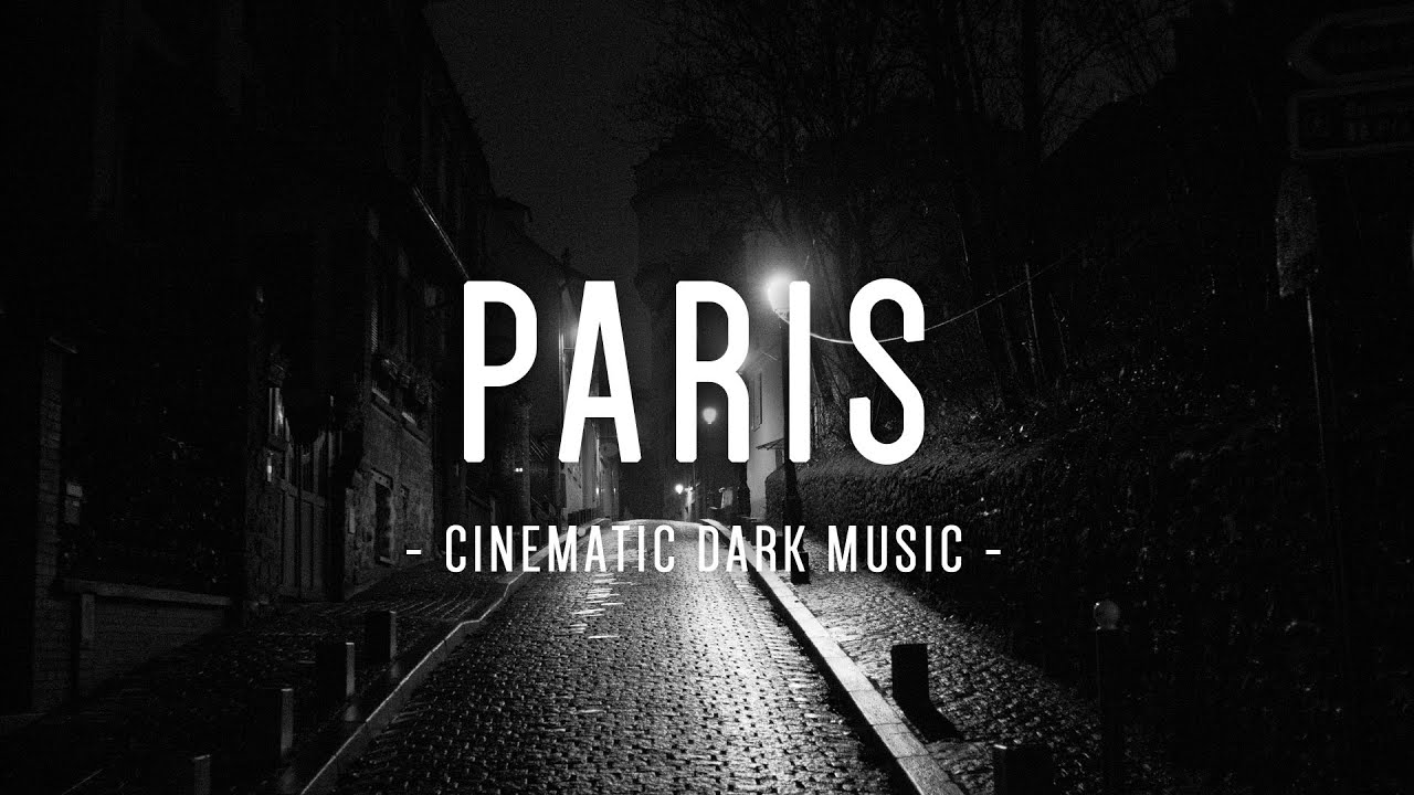 Paris rêverie - Cinematic Dark Music