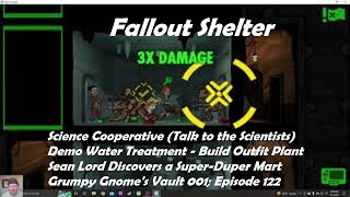 Fallout Shelter Vault 001 Ep 122: Demo Water Treatment & Build Outfit Plant, Science Coop, Sean Lord