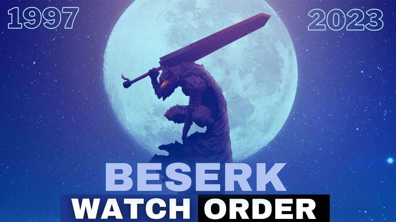 How to watch Berserk in order