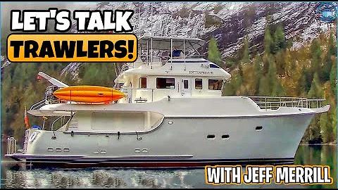 Let's Talk TRAWLERS with JEFF MERRILL (part two)  ...