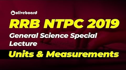 RRB NTPC General Science Special Lecture | Units & Measurements