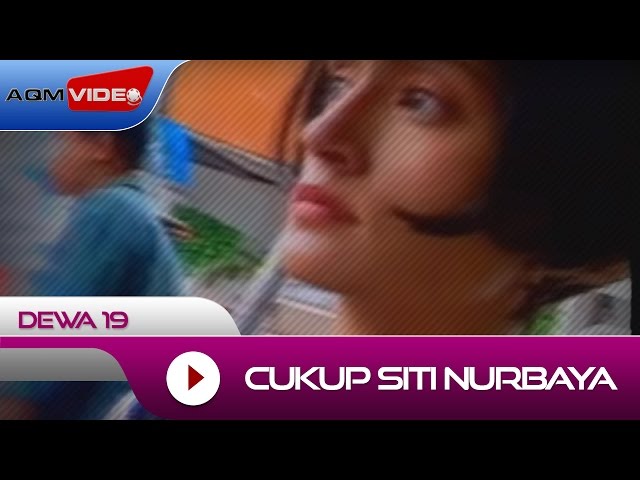 Dewa 19 - Cukup Siti Nurbaya | Official Video class=