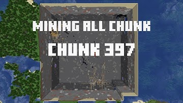 Mining all the chunks in Minecraft    (Chunk 397)  in 1 Minute