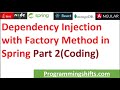 Dependency Injection with Factory Method in Spring Part 2