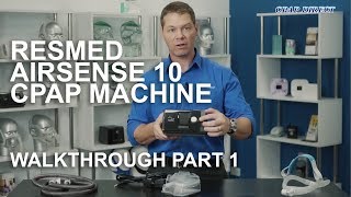 ResMed AirSense 10 Walk-through Part 1