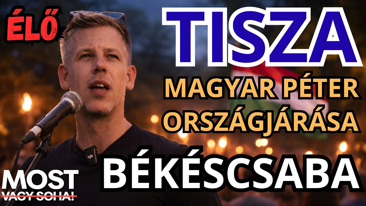 Magyar Péter országjárása - BÉKÉSCSABA - ÉLŐ KÖZVETÍTÉS - TISZA  #tiszapárt #magyarpeter