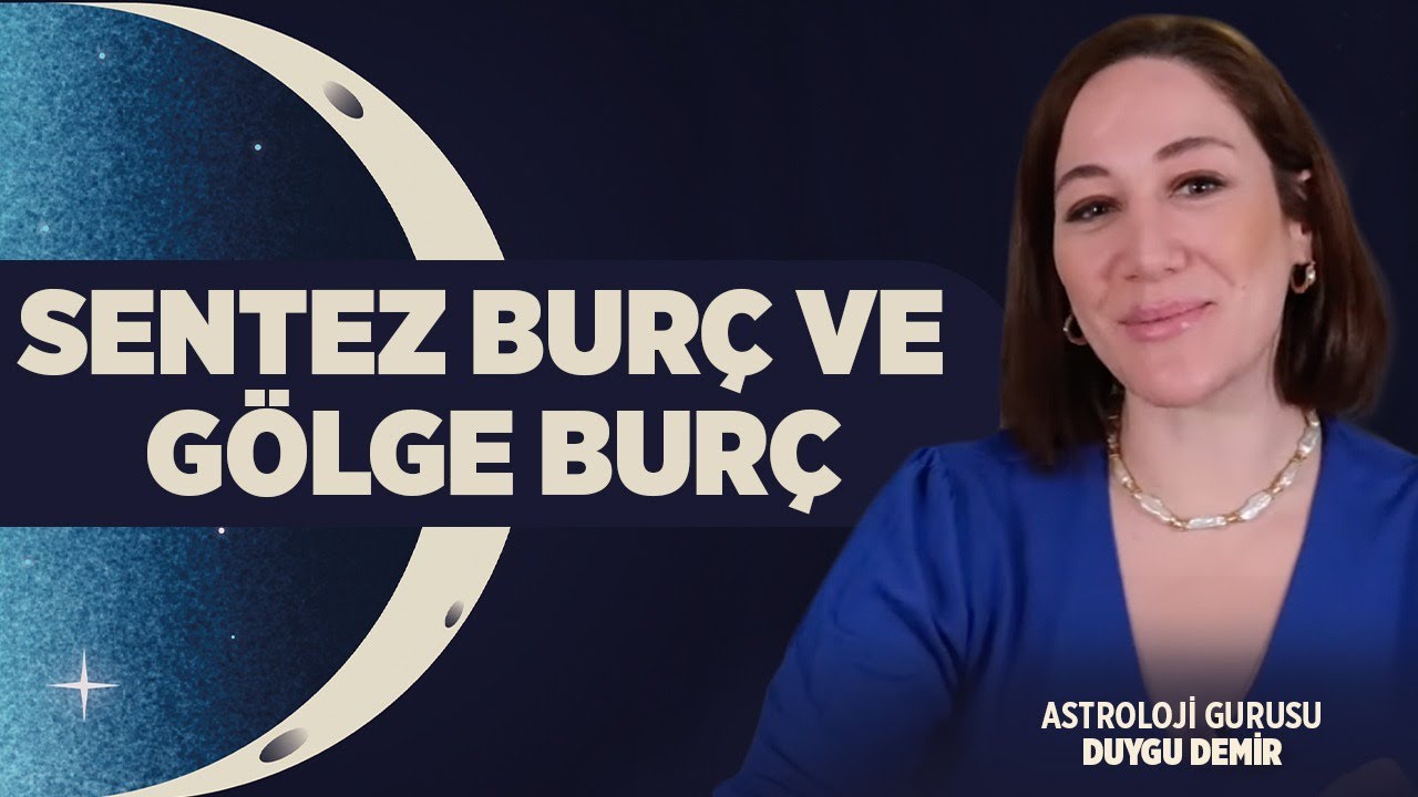 Astroloji Sözlüğü: Sentez ve Gölge Burç | Sentez ve Gölge Burcumu Nasıl Hesaplarım? Astroloji Gurusu