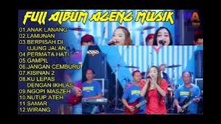 FULL ALBUM AGENG MUSIK TERBARU anak lanang, lamunan, permata hati, gampil, samar, wirang