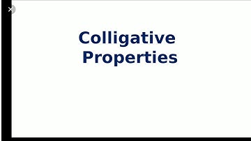 Colligative properties-relative lowering of vapour pressure and elevation of boiling point
