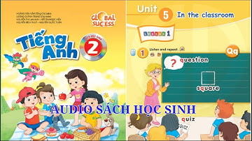 Unit 5 In The Classroom | Audio Sách Học Sinh Global Success Lớp 2 mới 2024 Song Ngữ Anh Việt