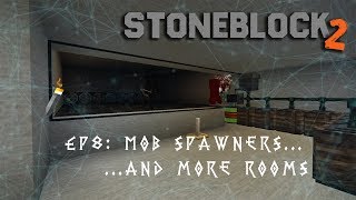 Stoneblock 2 Ep8: Mob Spawners... and Other Rooms