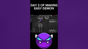 Day 2 of Making Easy Demon #geometrydash