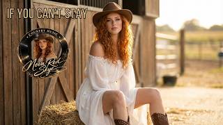 If You Can’t Stay – Nova Red Skye | Emotional Country Love Song (Official Video)
