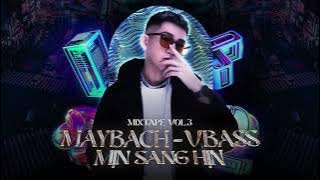 MayBach - VBASS - Mịn Sang Hịn Vol.3