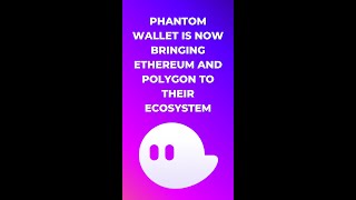 Phantom wallet is now bringing Ethereum and Polygon to their ecosystem