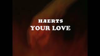 Video thumbnail of "HAERTS - Your Love from NEW COMPASSION (Art Track)"