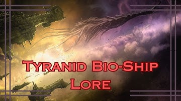 Tyranid Bio Ship Lore, Warhammer 40K