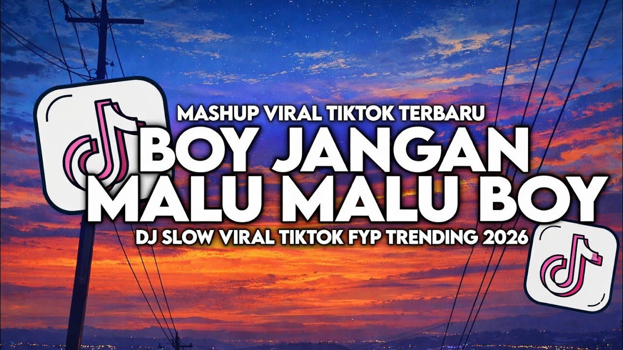 DJ BOY JANGAN MALU MALU BOY KAMU ITU LUCU BOY VIRAL TIKTOK SLOW FULL SONG #2026 