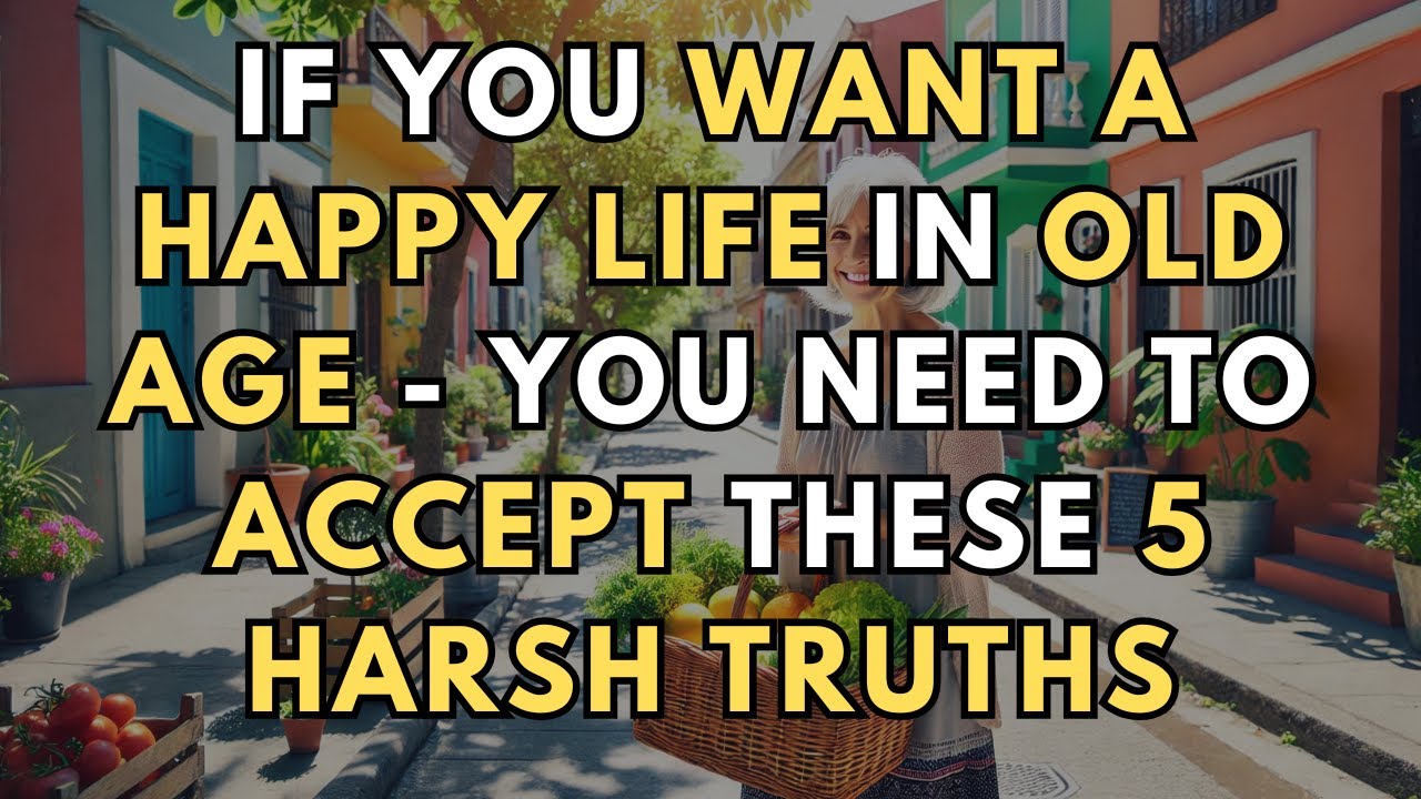 5 Harsh Truths About Old Age You Need to Accept to Live a Happy Life ...