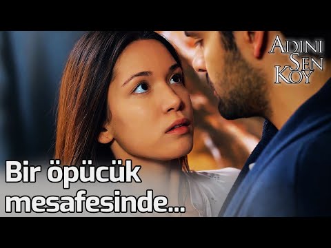 Bir Öpücük Mesafesinde... - Adını Sen Koy 273. Bölüm