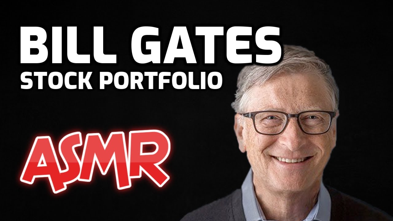 ASMR | Bill Gates' Stock Portfolio