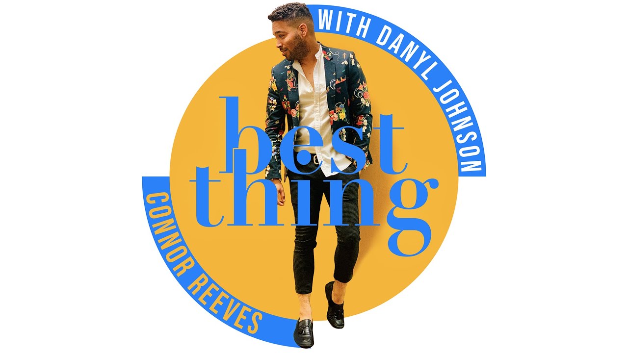 Best Thing with Danyl Johnson | Season 1 | Episode 2 | Conner Reeves