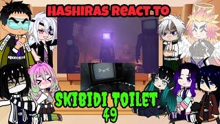 Hashiras React To Skibidi Toilet 49