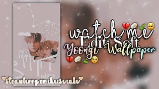 ─𖠚ꪴ۟〬🍃 Watch Me Edit: Min Yoongi Soft Wallpaper 🍃─𖠚ꪴ۟〬 screenshot 4