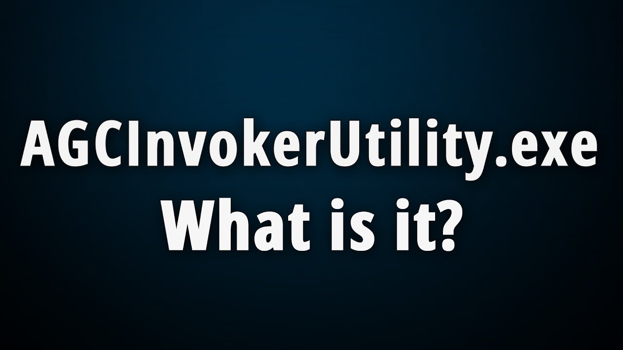 AGCInvokerUtility.exe What Is It & Should I Disable It? YouTube
