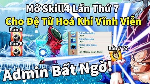 Ngọc Rồng Online - Mở skill4 đệ tử hóa khỉ vĩnh viễn lần thứ 7 rồi , có ra khỉ không admin