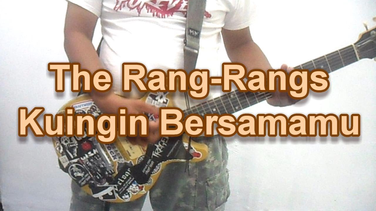 The Rang Rangs - Kuingin Bersamamu (Guitar Cover) - YouTube