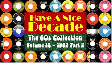 Thumbnail of Volume 18 - 1962 Part 2 - The 60s Collection - 15 Songs - Have A Nice Decade