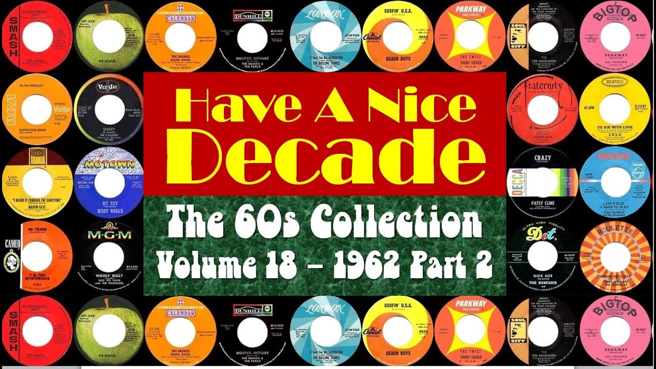 Volume 18 - 1962 Part 2 - The 60s Collection - 15 Songs - Have A